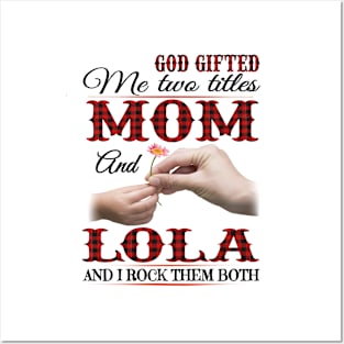 Vintage God Gifted Me Two Titles Mom And Lola Wildflower Hands Flower Happy Mothers Day Posters and Art